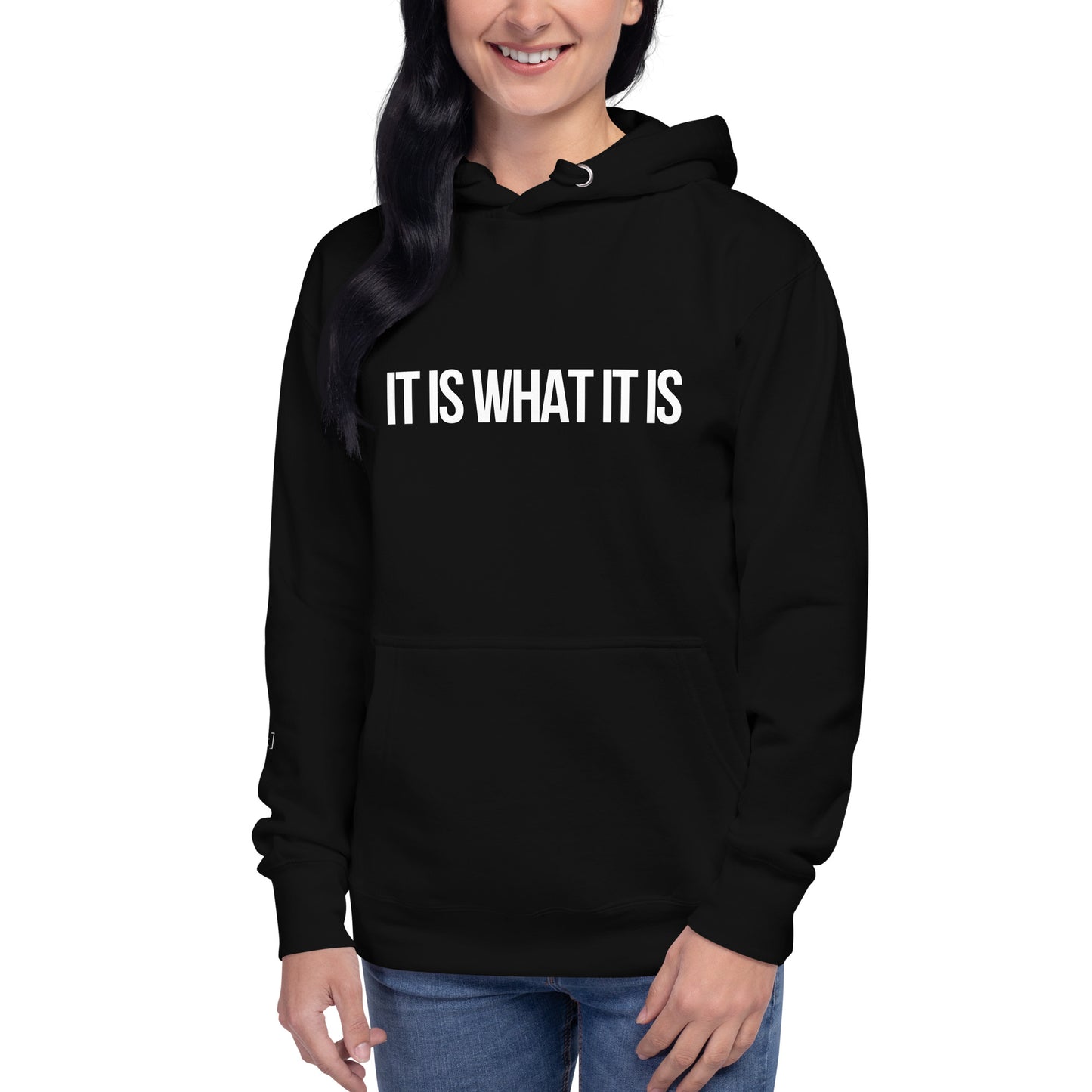 "It Is What It Is" Hoodie (Unisex)