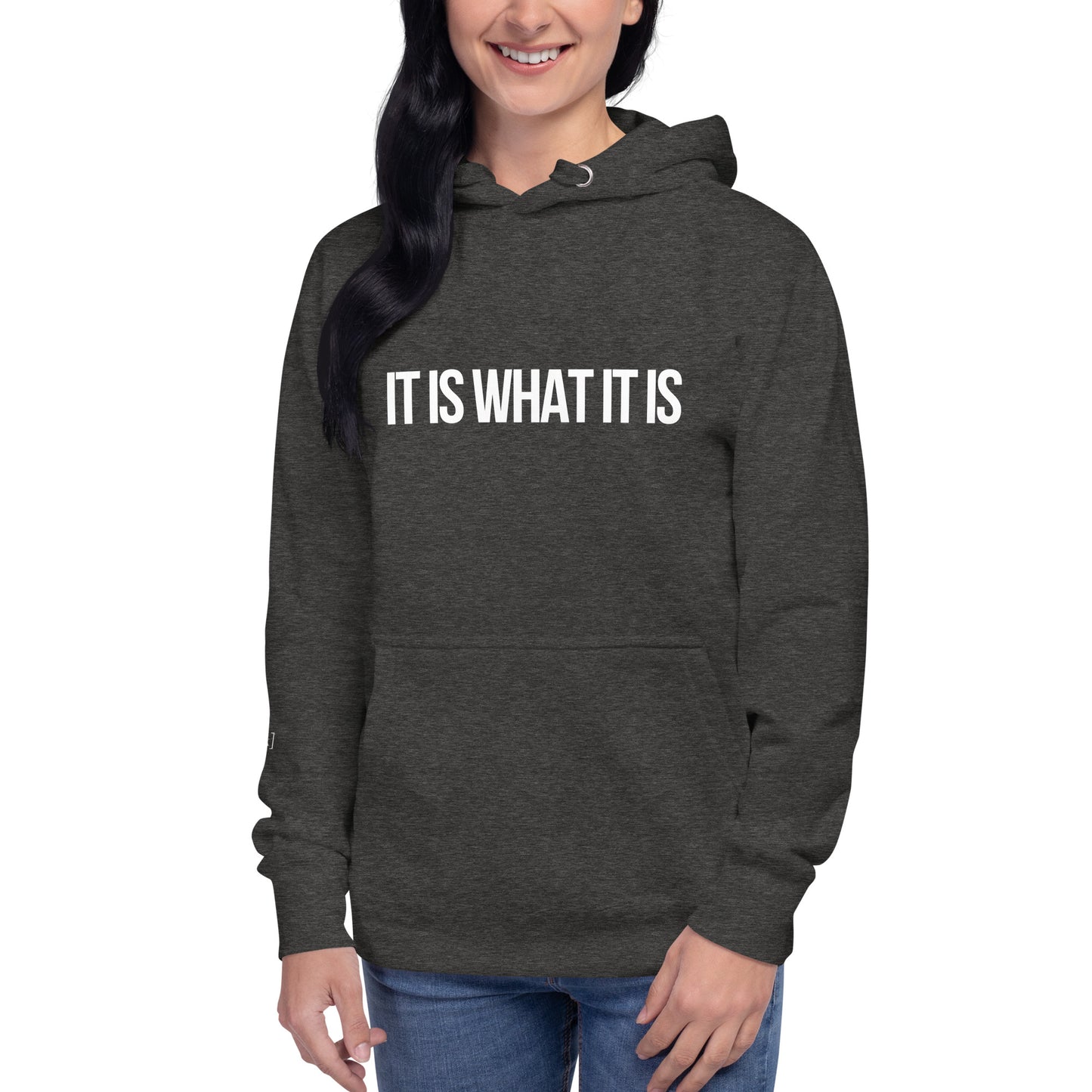 "It Is What It Is" Hoodie (Unisex)