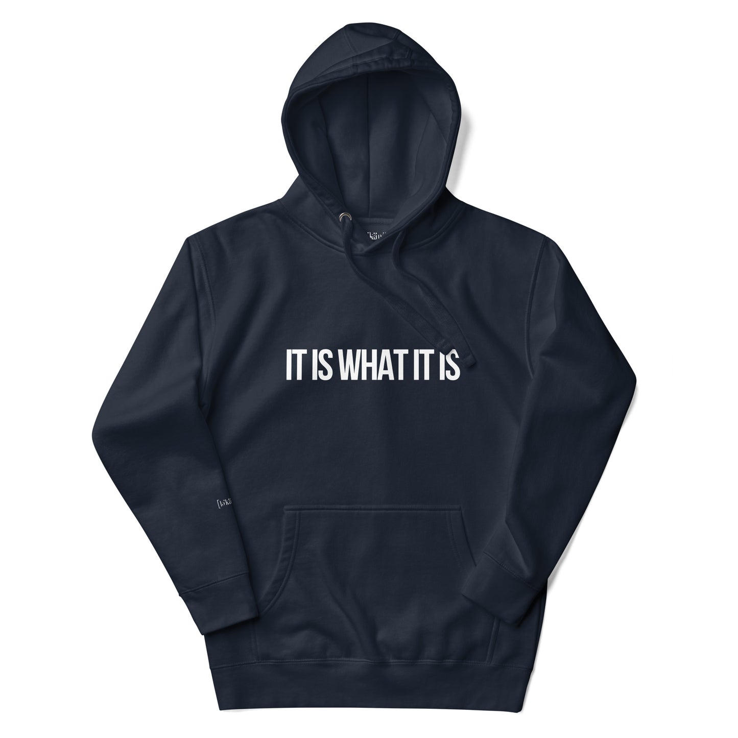 "It Is What It Is" Hoodie (Unisex)