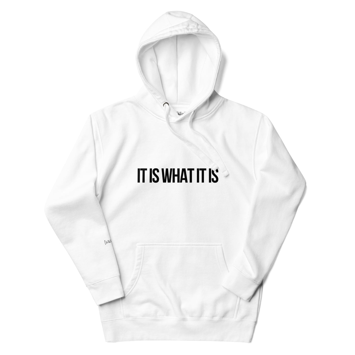"It Is What It Is" Hoodie (Unisex)